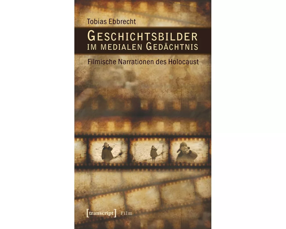 Geschichtsbilder im medialen Gedächtnis