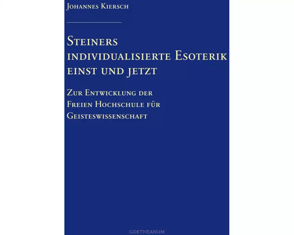 Steiners Individualisierte Esoterik Einst und Jetzt