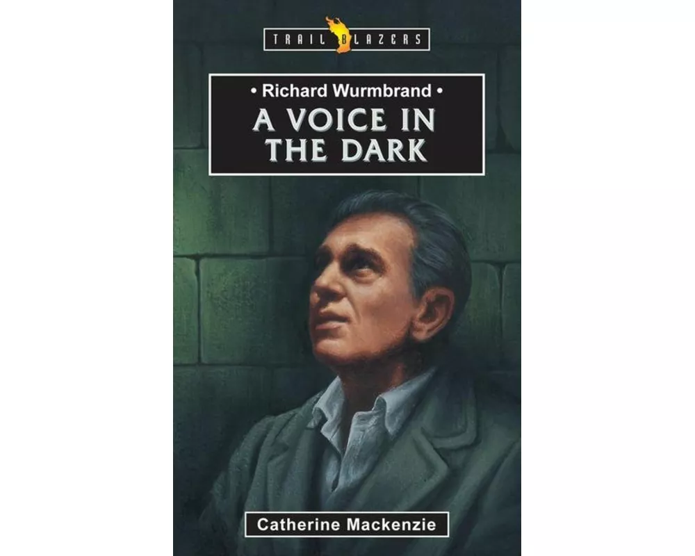 Richard Wurmbrand: A Voice in the Dark