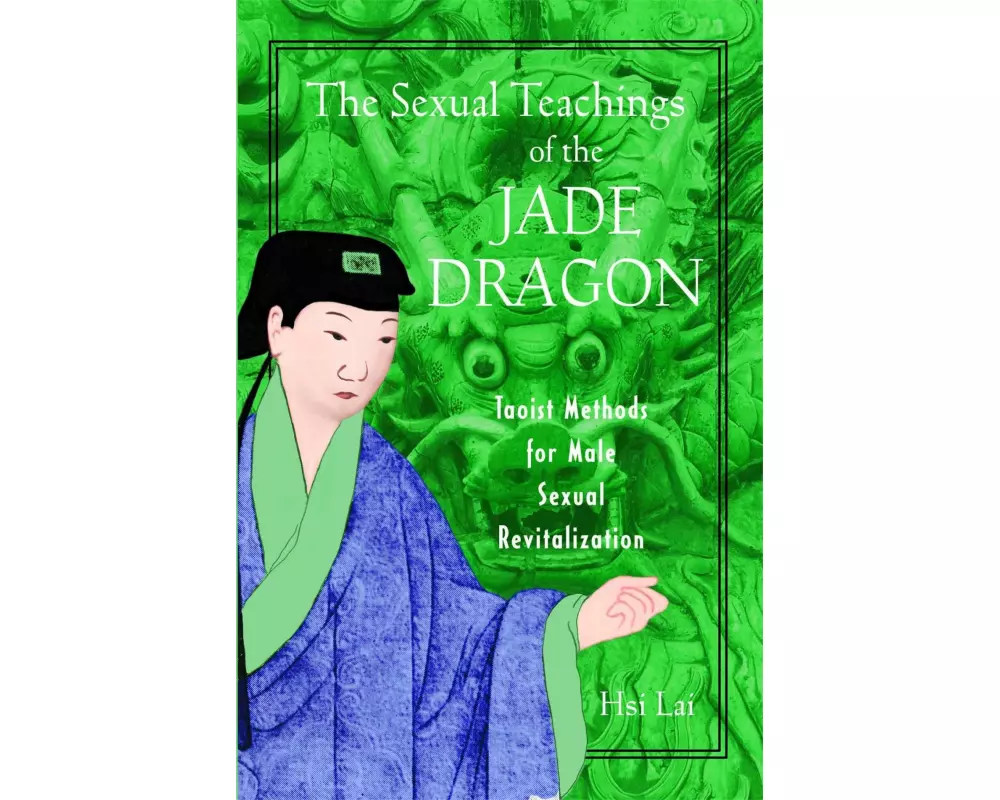 The Sexual Teachings of the Jade Dragon