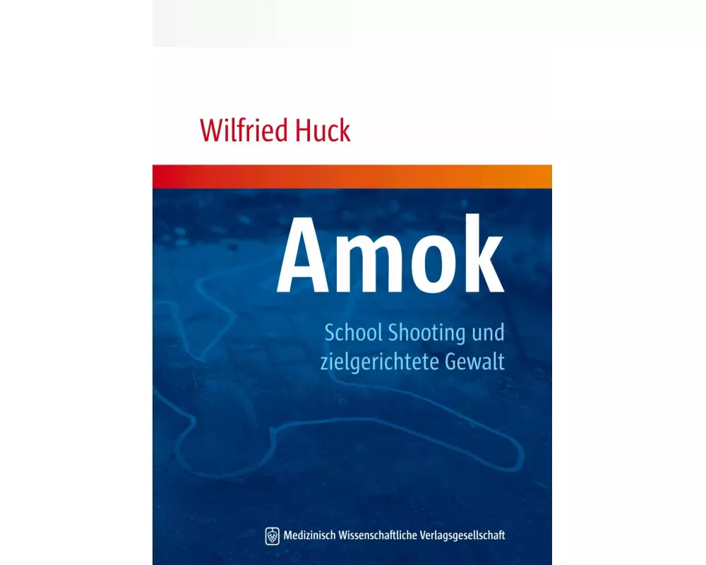 Amok, School Shooting und zielgerichtete Gewalt