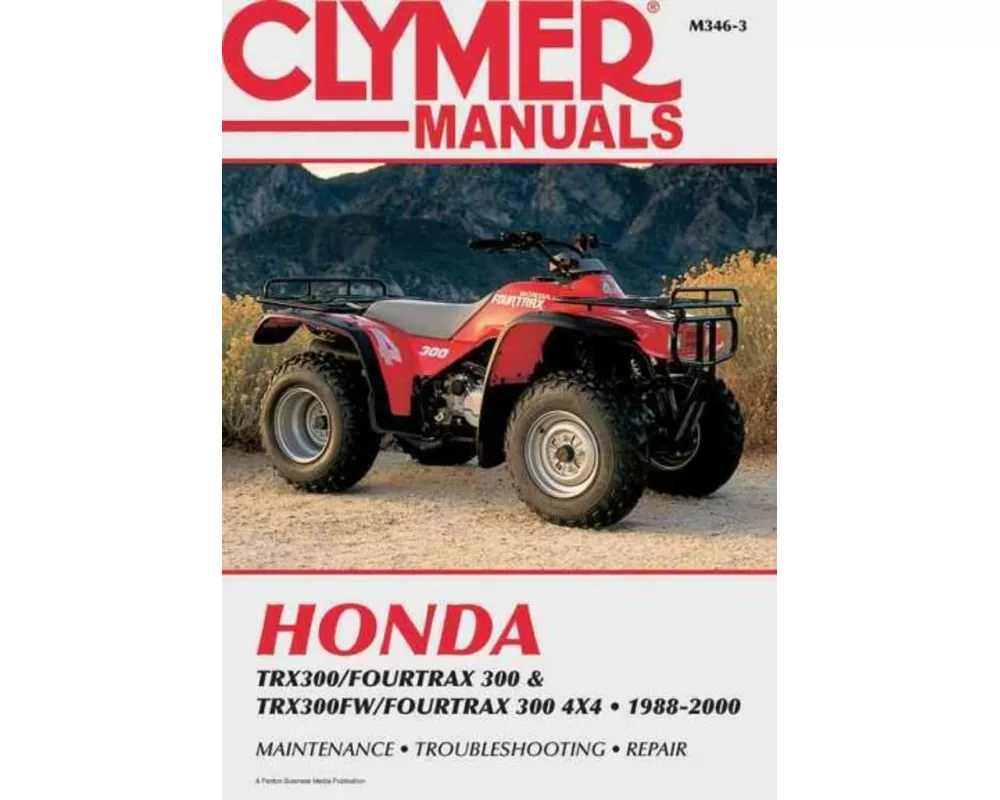 Honda TRX300/Fourtrax 300 & TRX300FW/Fourtrax 300 4x4 (1988-2000) Clymer Repair Manual