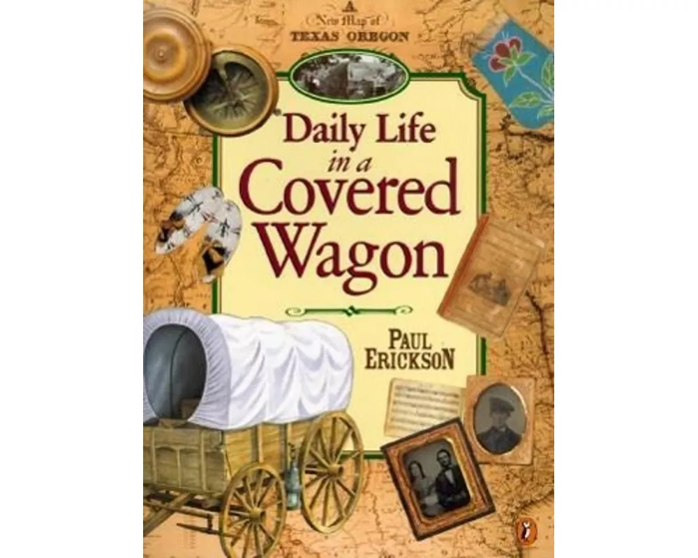 Daily Life in a Covered Wagon