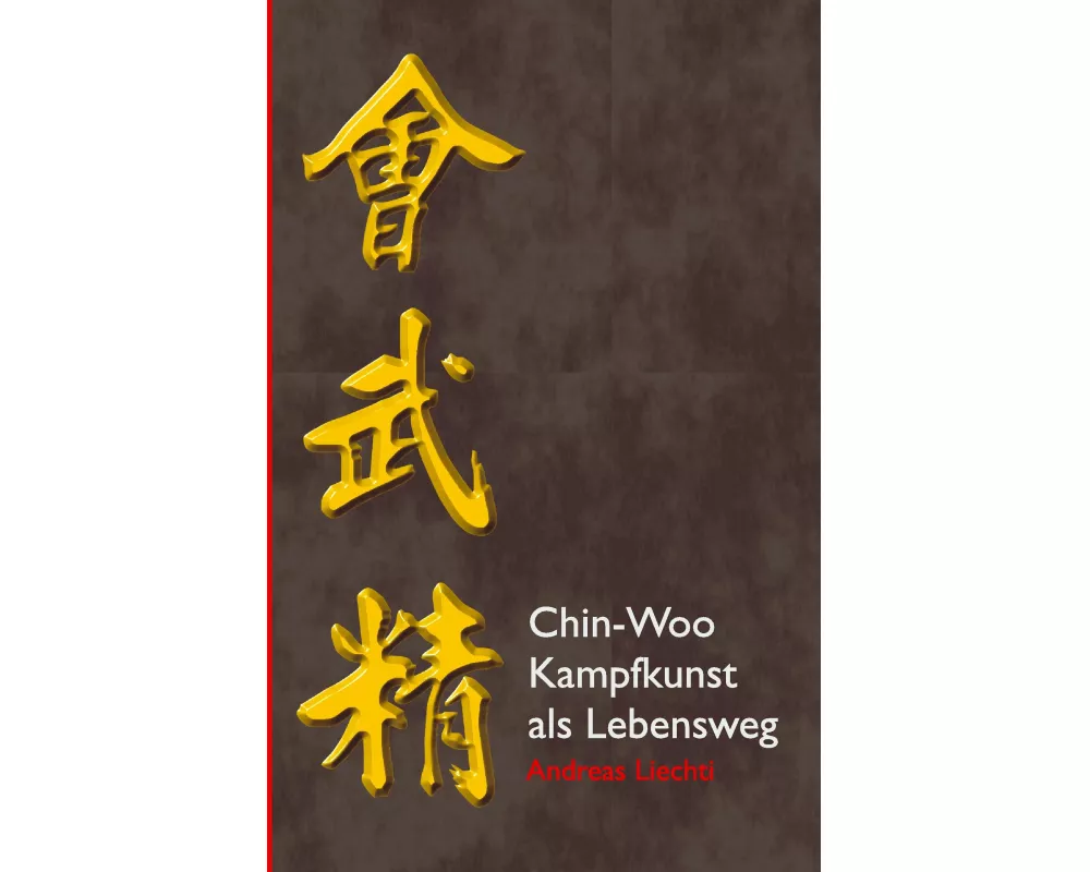 Chin-Woo - Kampfkunst als Lebensweg