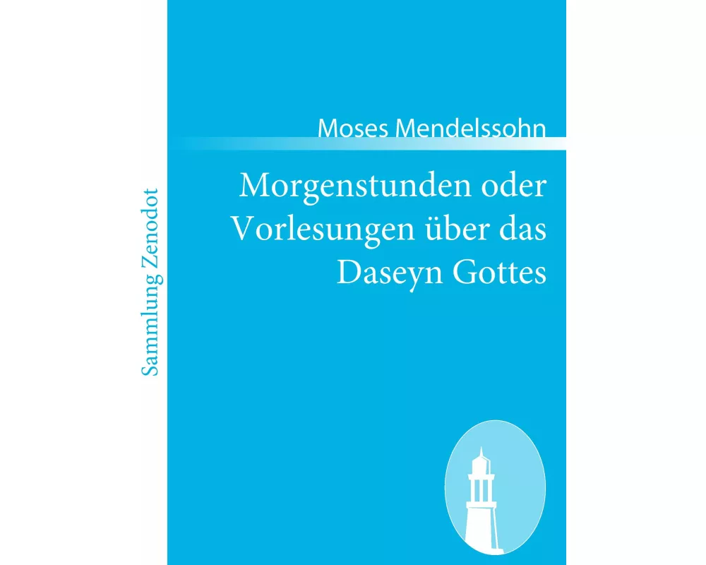 Morgenstunden oder Vorlesungen über das Daseyn Gottes