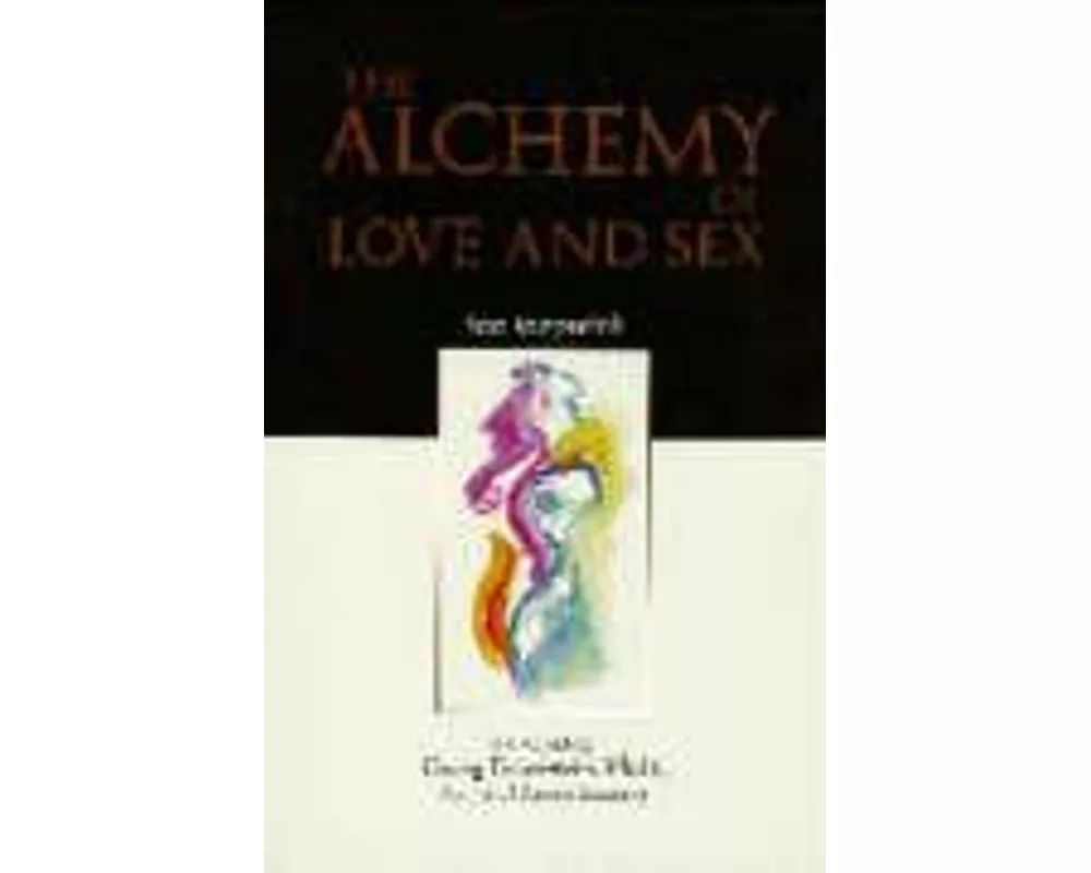 The Alchemy of Love and Sex