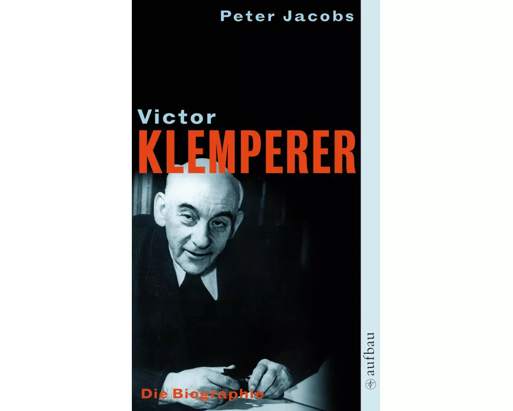 Victor Klemperer. Im Kern ein deutsches Gewächs
