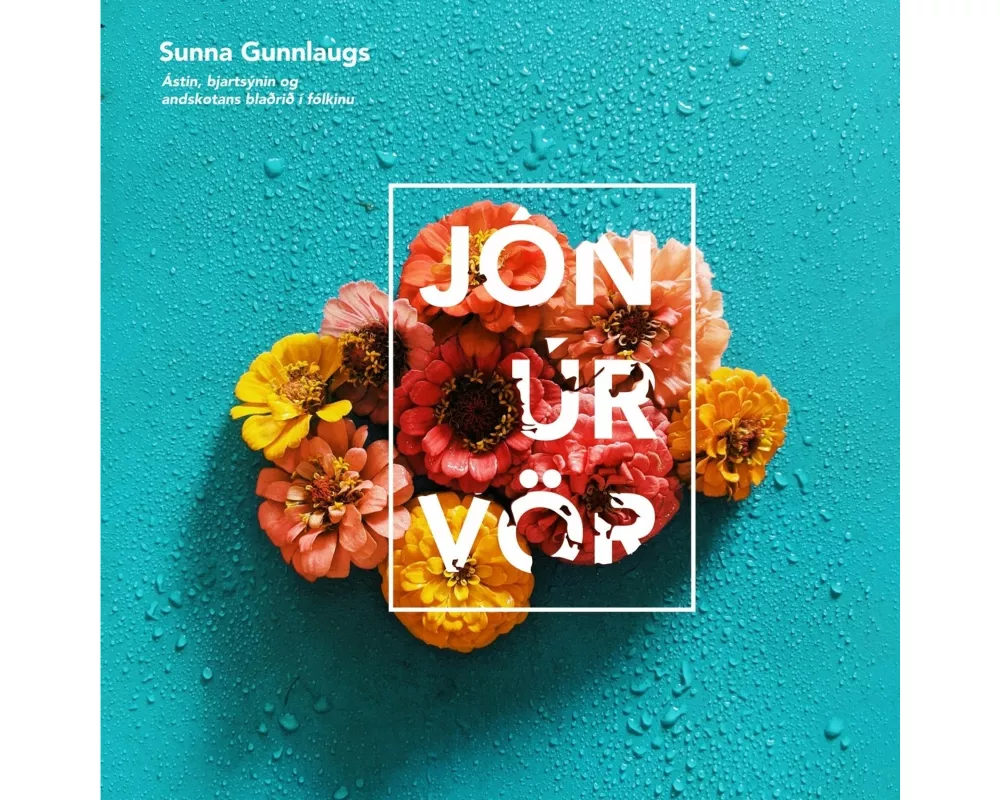 Astin, bjartsynin og andskotans bladrid i folkinu