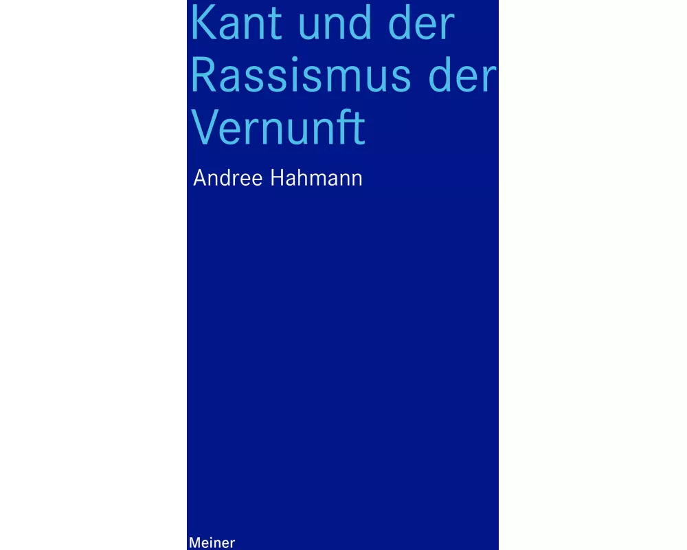 Kant und der Rassismus der Vernunft