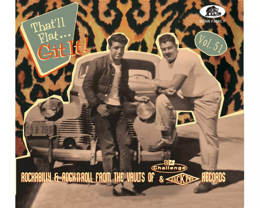That'll Flat Git It! Vol. 51 - Rockabilly & Rock 'n' Roll From The Vaults Of Challenge & Jackpot Records