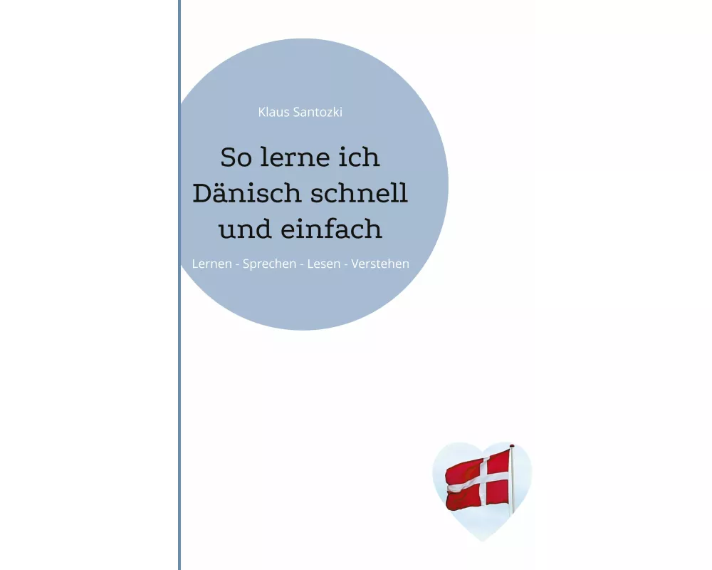 So lerne ich Dänisch schnell und einfach