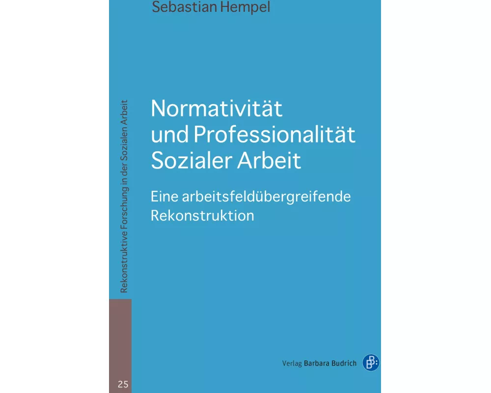 Normativität und Professionalität Sozialer Arbeit