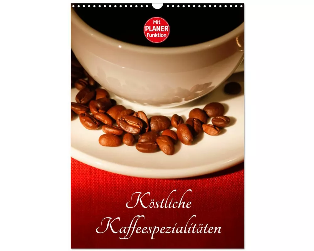 Köstliche Kaffeespezialitäten (Wandkalender 2026 DIN A3 hoch), CALVENDO Monatskalender