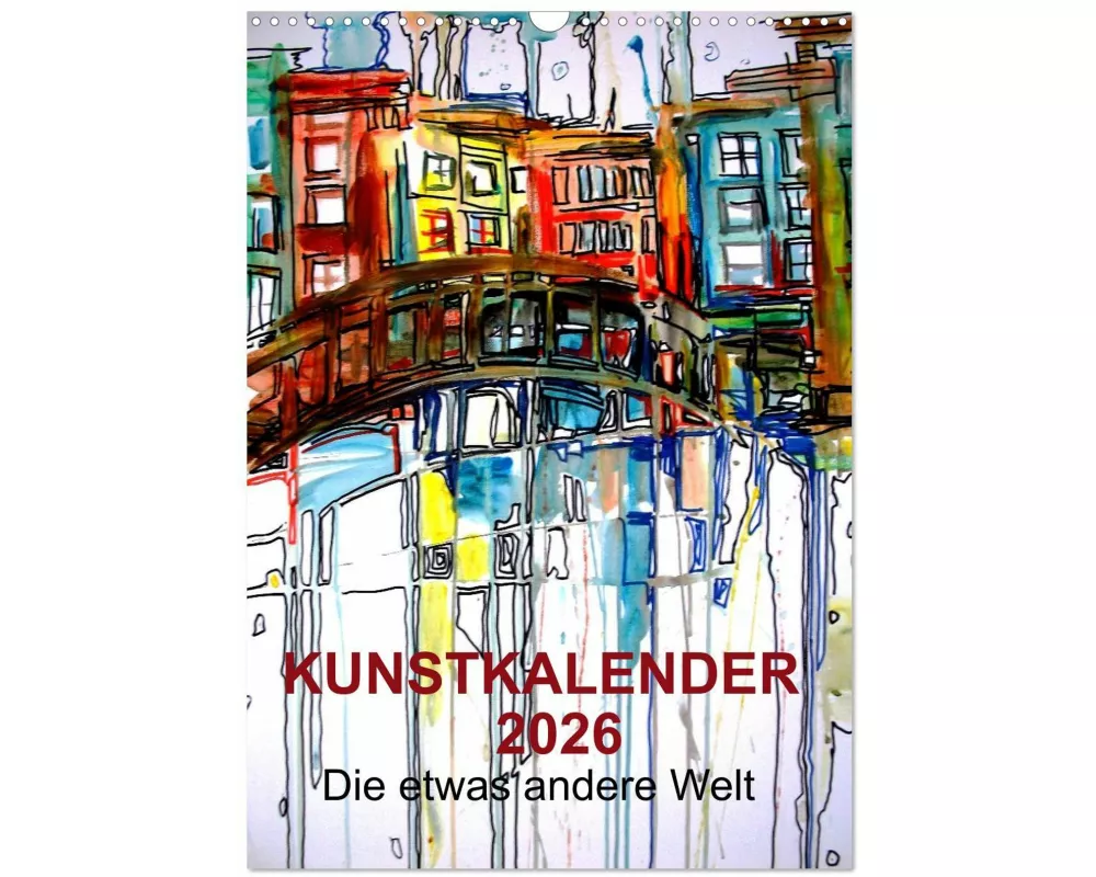 Kunstkalender 2026 "Die etwas andere Welt" (Wandkalender 2026 DIN A3 hoch), CALVENDO Monatskalender