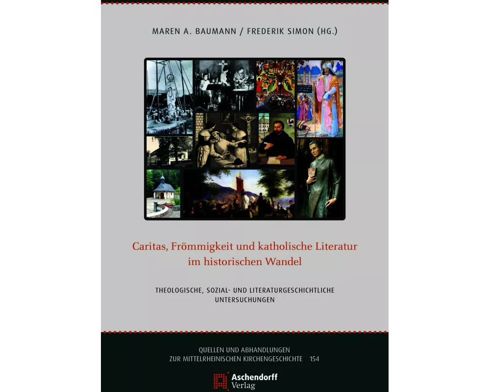Caritas, Frömmigkeit und katholische Literatur im historischen Wandel