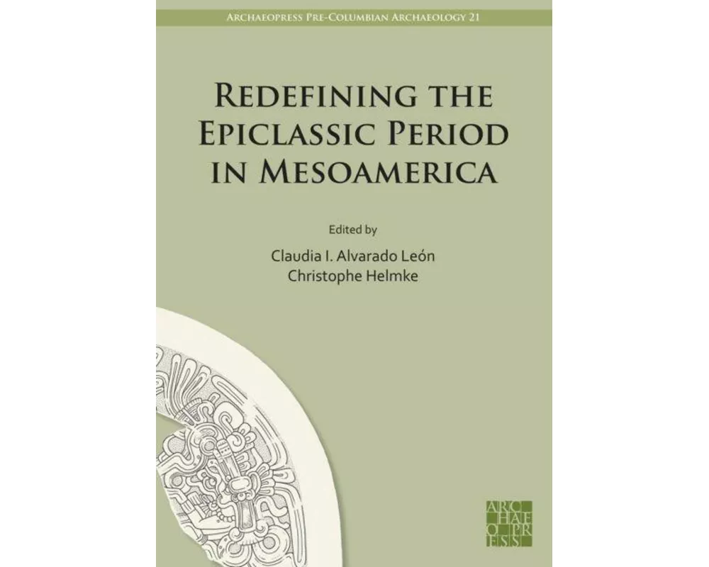 Redefining the Epiclassic Period in Mesoamerica