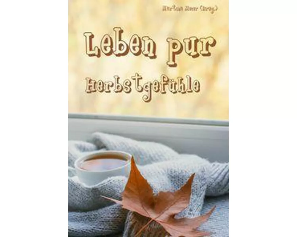 Leben pur - Herbstgefühle