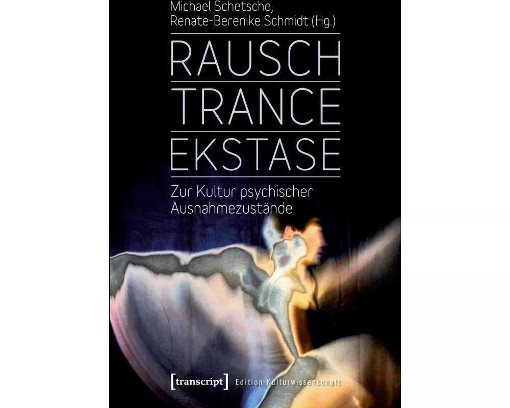 Rausch - Trance - Ekstase