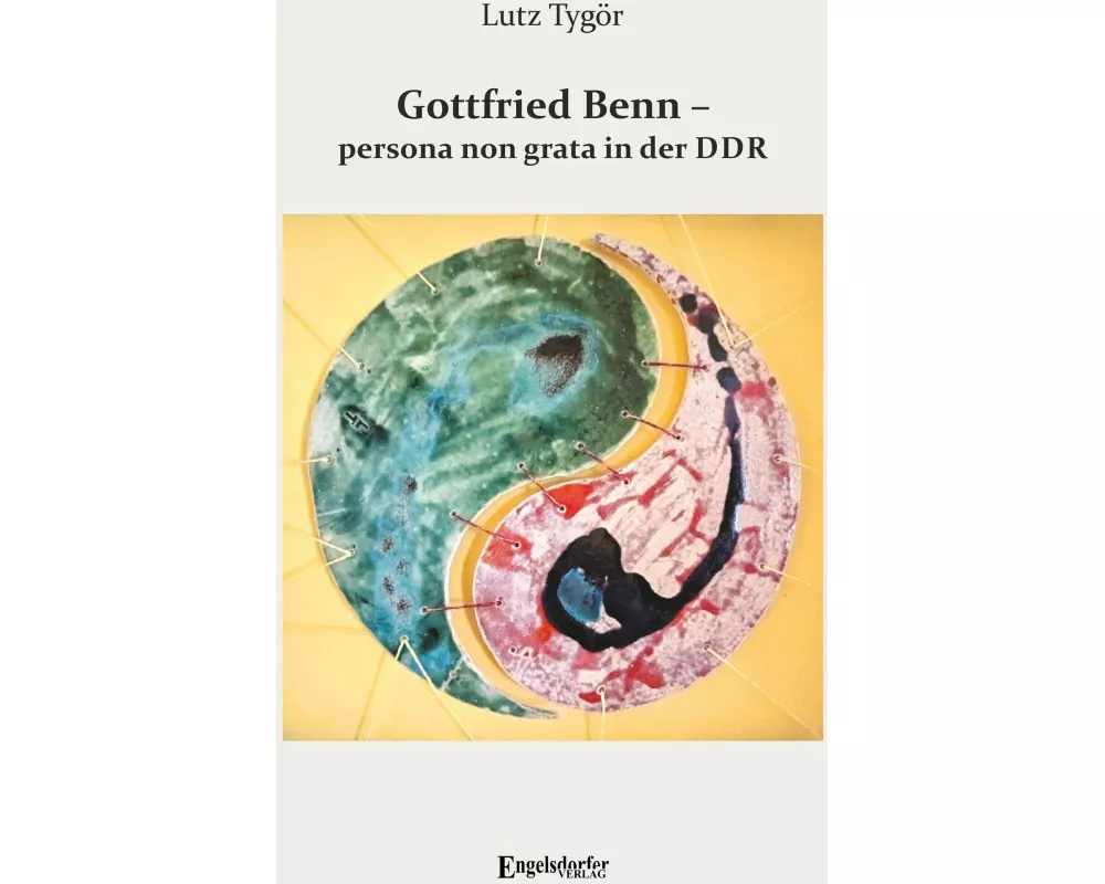 Gottfried Benn - persona non grata in der DDR