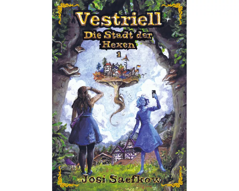 Vestriell - Die Stadt der Hexen. Band 1: Illustrierte Urban Fantasy aus den Alpen — mit über 150 Zeichnungen, emotional und unverwechselbar