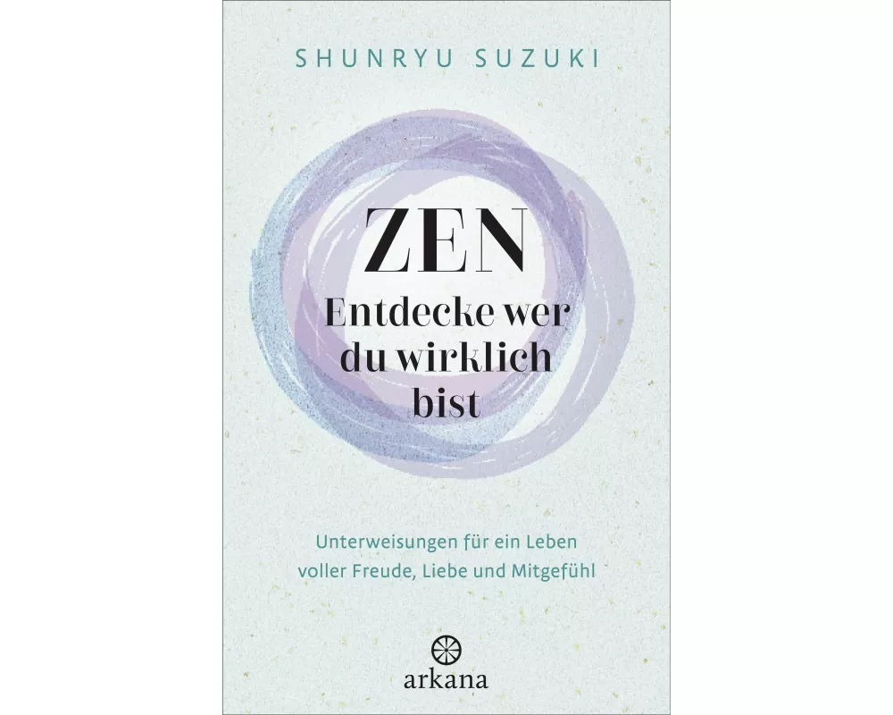 Zen – Entdecke wer du wirklich bist