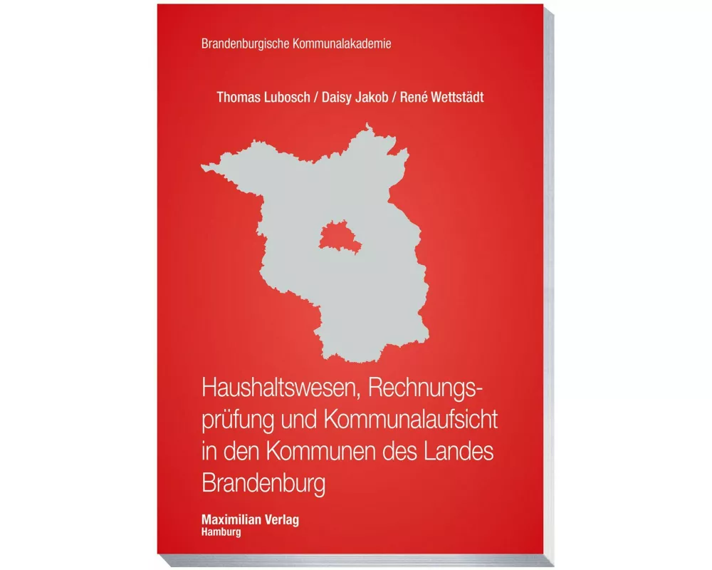 Haushaltswesen, Rechnungsprüfung und Kommunalaufsicht in den Kommunen des Landes Brandenburg
