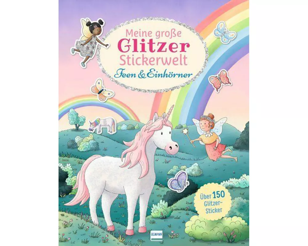 Meine große Glitzer-Stickerwelt - Feen und Einhörner