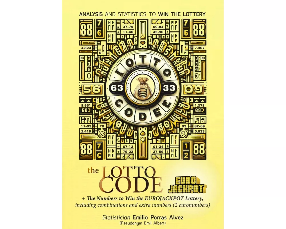 The Lotto Code, Analysis and Statistics to Win the Lottery + The Numbers to Win the EUROJACKPOT Lottery, Including Combinations and Extra Numbers (2 E