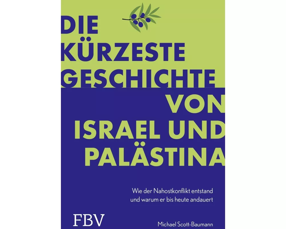 Die kürzeste Geschichte von Israel und Palästina