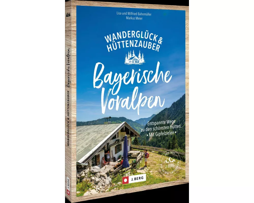 Wanderglück & Hüttenzauber Bayerische Voralpen