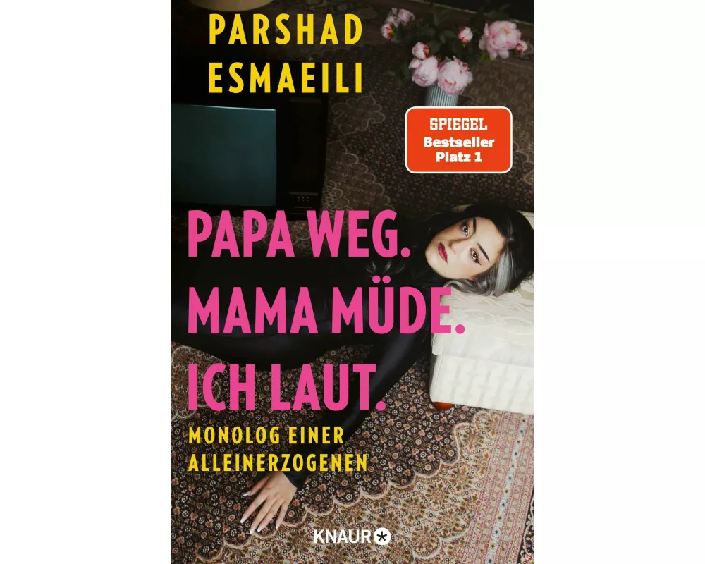 Papa weg. Mama müde. Ich laut