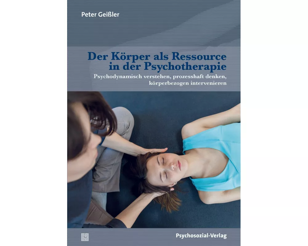 Der Körper als Ressource in der Psychotherapie