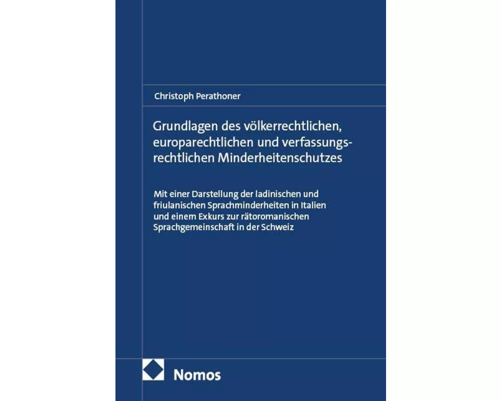 Grundlagen des völkerrechtlichen, europarechtlichen und verfassungsrechtlichen Minderheitenschutzes
