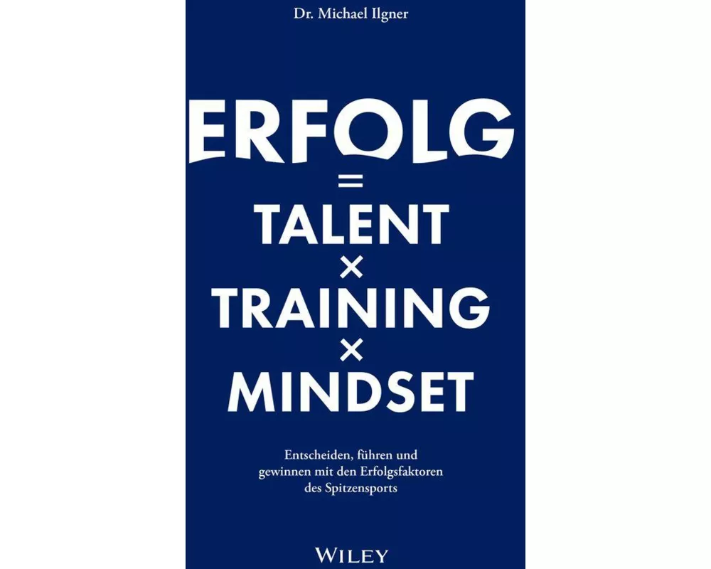 Erfolg = Talent x Training x Mindset