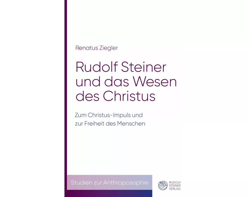 Rudolf Steiner und das Wesen des Christus