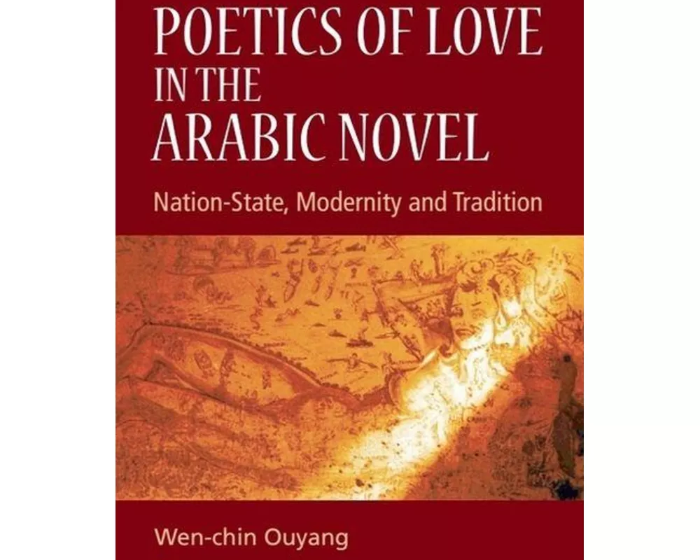 Poetics of Love in the Arabic Novel
