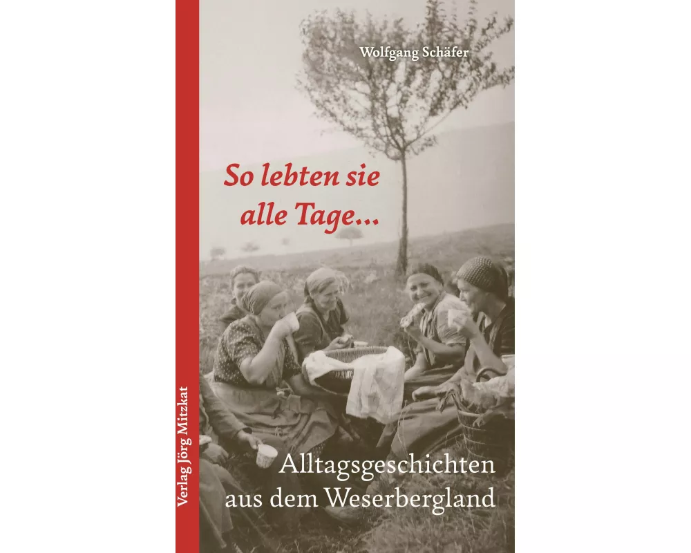 So lebten sie alle Tage