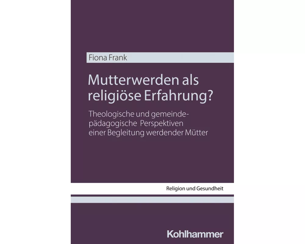 Mutterwerden als religiöse Erfahrung?