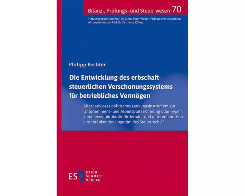 Die Entwicklung des erbschaftsteuerlichen Verschonungssystems für betriebliches Vermögen