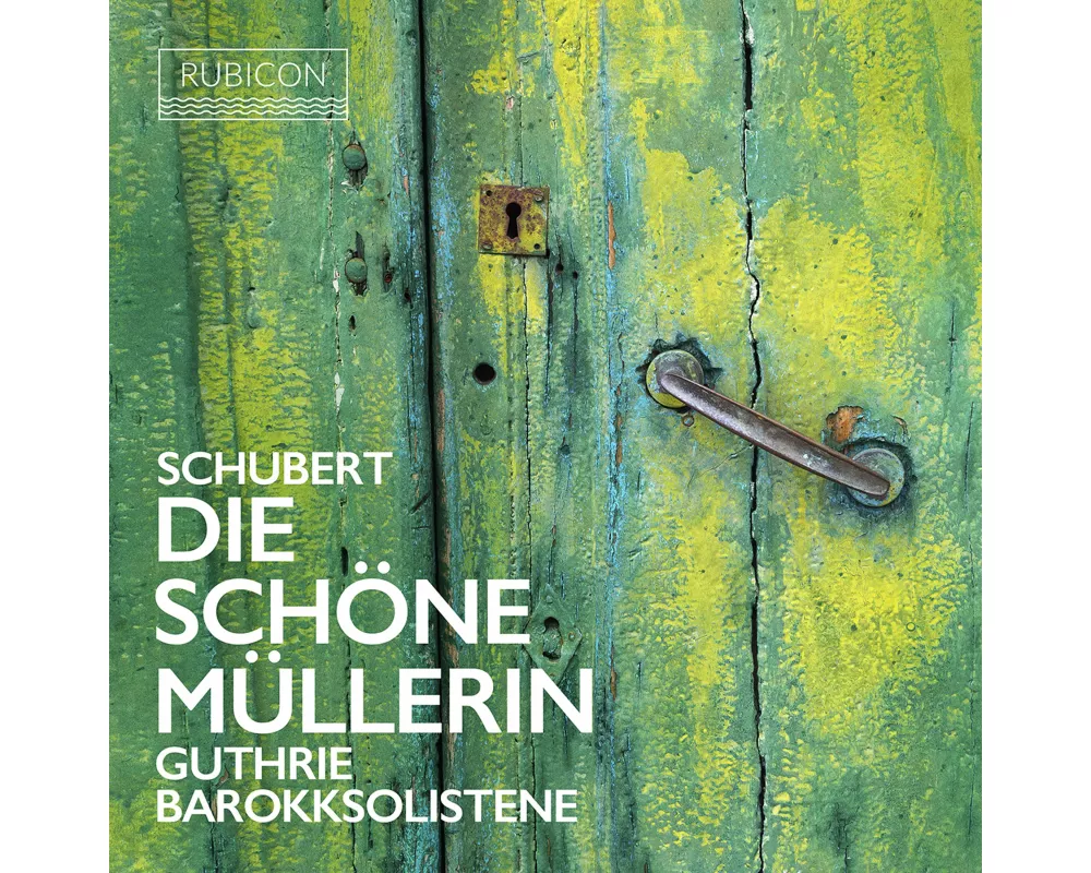 Schubert: Die Schöne Mullerin