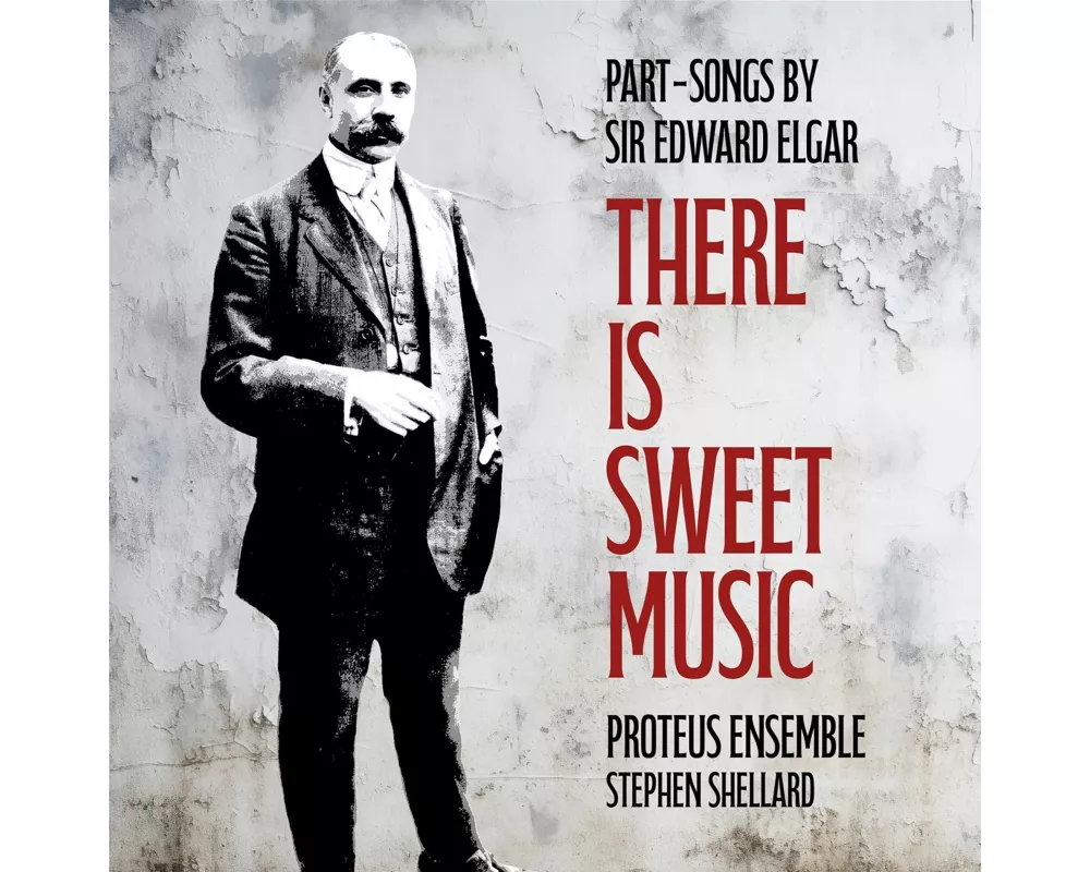 Elgar: There Is Sweet Music