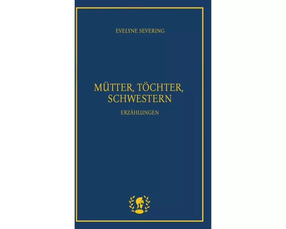 Mütter, Töchter, Schwestern