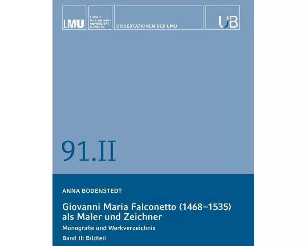 Giovanni Maria Falconetto (1468-1535) als Maler und Zeichner. Band II: Bildteil