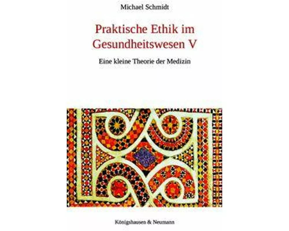 Praktische Ethik im Gesundheitswesen V