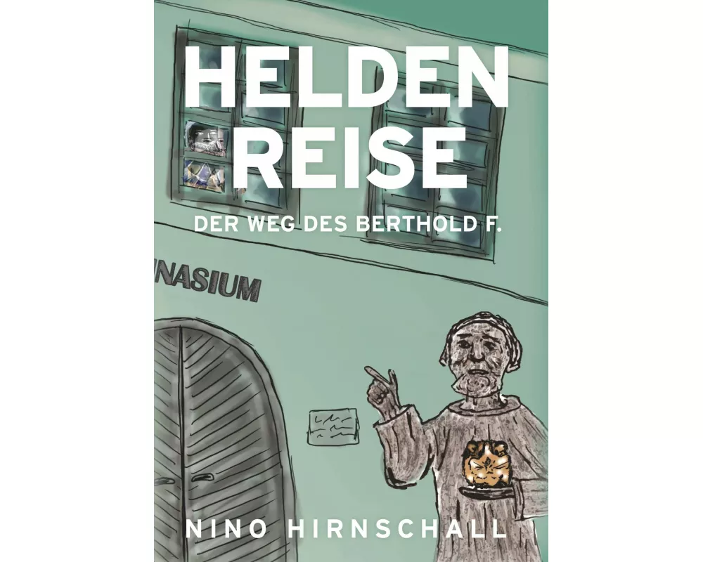 Heldenreise - Der Weg des Berthold F