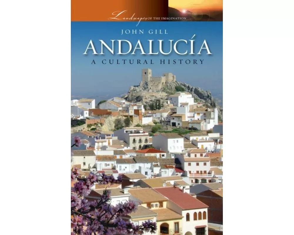 Andalucia: A Cultural History