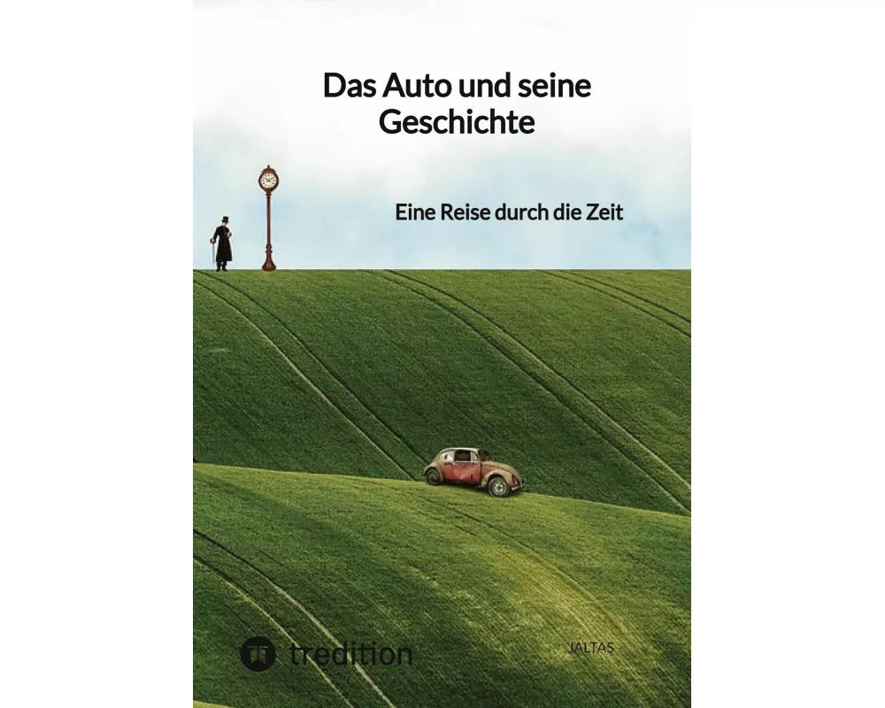 Das Auto und seine Geschichte