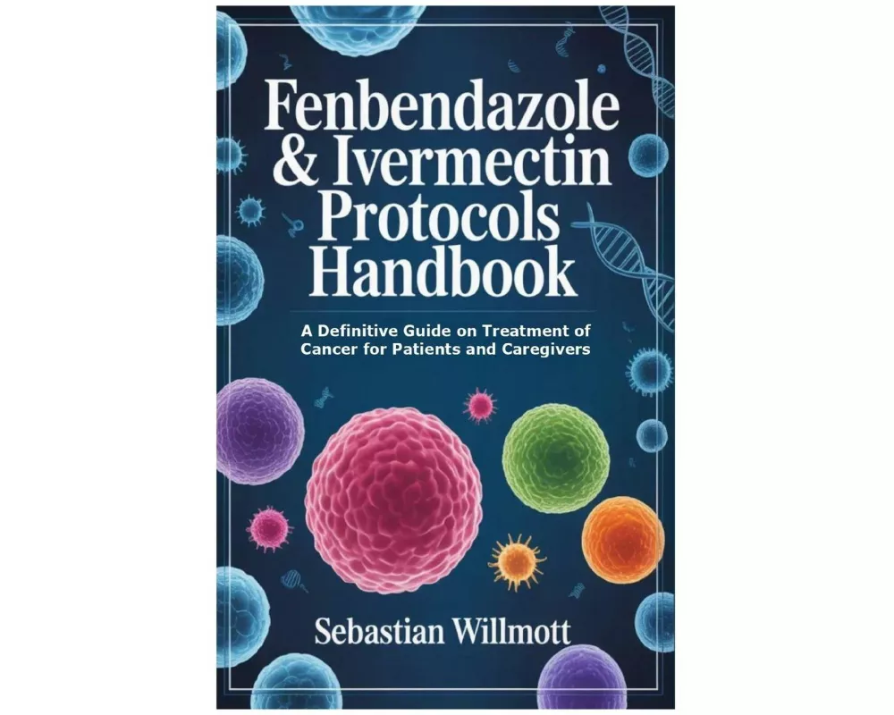 Fenbendazole & Ivermectin Protocols Handbook