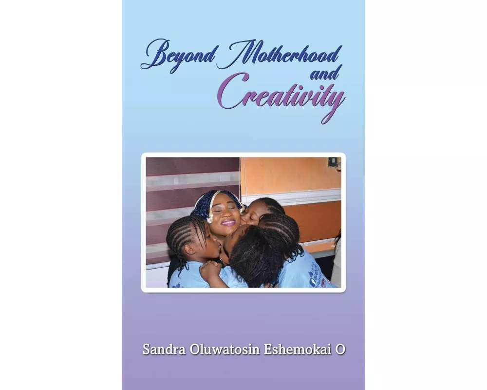 Beyond Motherhood and Creativity