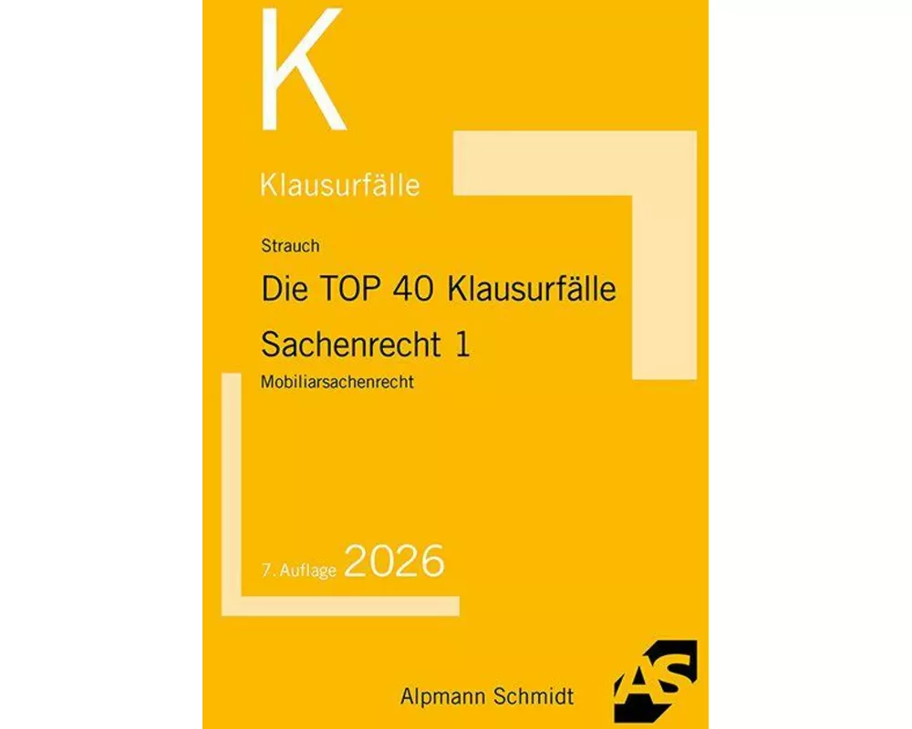 Die TOP 40 Klausurfälle Sachenrecht 1